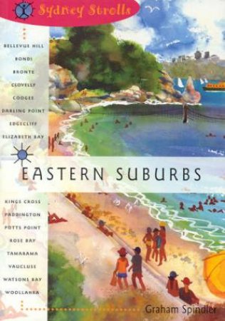 Sydney Strolls: Eastern Suburbs by Graham Spindler