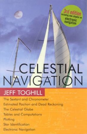 Celestial Navigation, 3rd Ed by Jeff Toghill