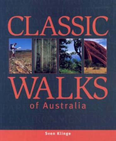 Classic Walks Of Australia by Sven Klinge