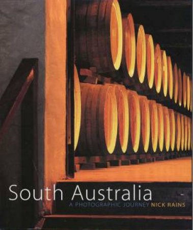 South Australia: A Photographic Journey by Nick Rains