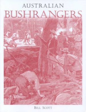 Australian Bushrangers, 2nd Ed by Bill Scott