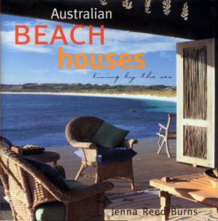 Australian Beach Houses by Jenna Reed Burns