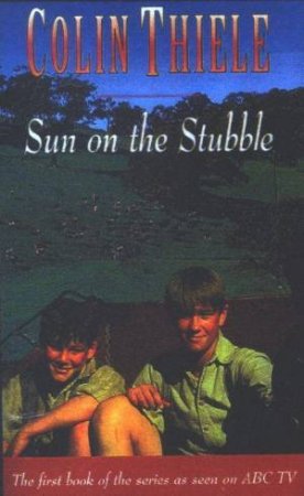 Sun On The Stubble by Colin Thiele