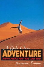 A Girls Own Adventure Across Africa Any Way Any How