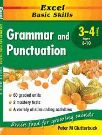 Excel Basic Skills: Grammar & Punctuation - Years 3 - 4 by Peter Clutterbuck