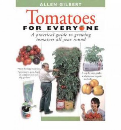 Tomatoes for Everyone by Allen Gilbert