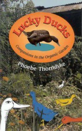 Lucky Ducks by Phoebe Thorndyke