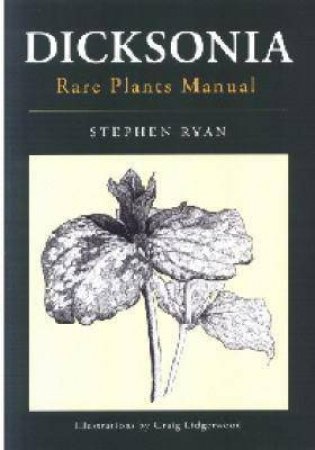 Dicksonia Rare Plants Manual by Stephen Ryan