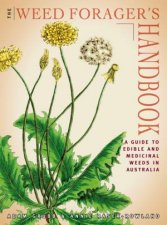 The Weed Foragers Handbook A Guide To Edible And Medicinal Weeds In Australia