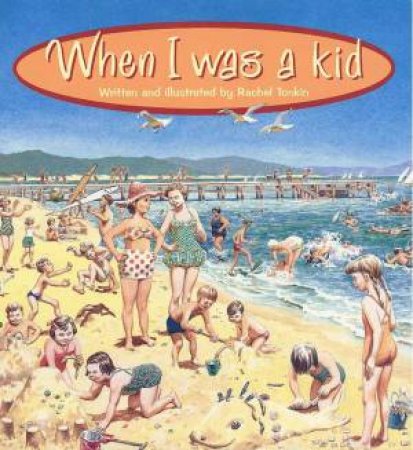 When I Was A Kid by Rachel Tonkin