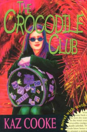 The Crocodile Club by Kaz Cooke