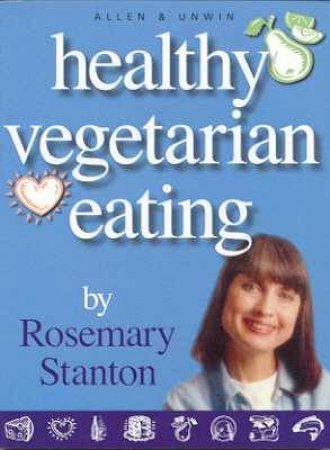 Healthy Vegetarian Eating by Rosemary Stanton