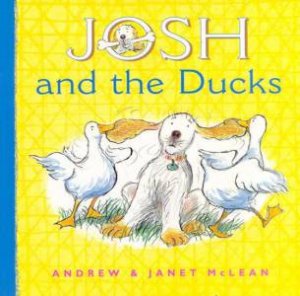 Josh And The Ducks by Andrew & Janet McLean