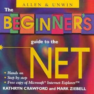 The Beginner's Guide To The Net by Kathryn Crawford and Mark Ziebell