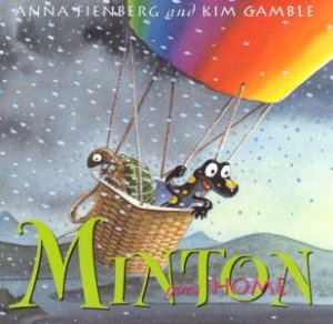 Minton Goes Home by Anna Fienberg & Kim Gamble