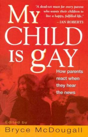 My Child Is Gay by Bryce McDougall