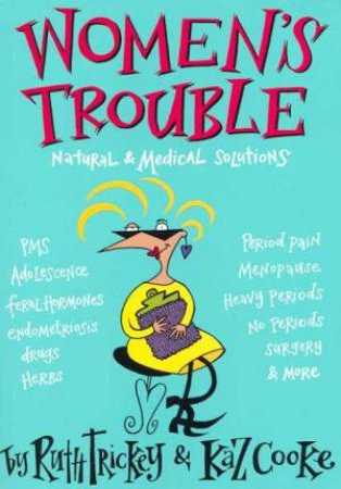 Women's Trouble by Ruth Trickey & Kaz Cooke