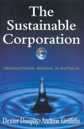 The Sustainable Corporation by Dexter Dunphy & Andrew Griffiths