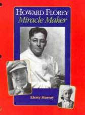 Howard Florey Miracle Maker