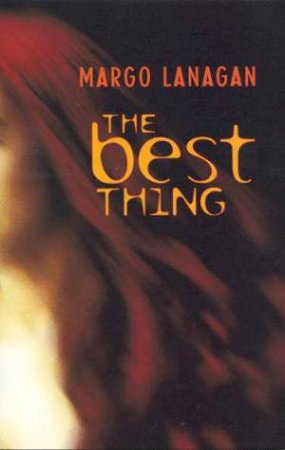 The Best Thing by Margo Lanagan