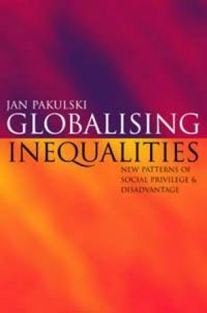 Globalising Inequalities by Jan Pakulski