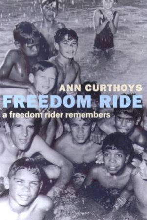 Freedom Ride by Ann Curthoys