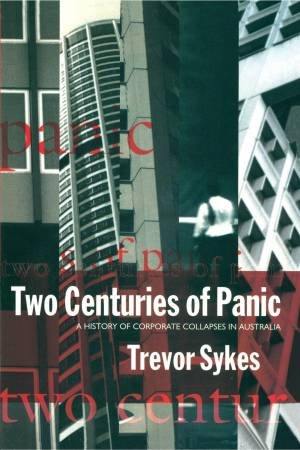 Two Centuries Of Panic by Trevor Sykes