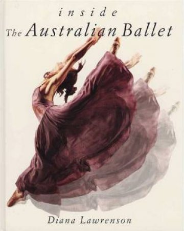 Inside The Australian Ballet by Lawrenson Dianna