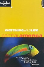 Lonely Planet Watching Wildlife Central America 1st Ed