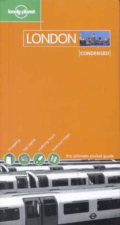 Lonely Planet Condensed: London, 1st Ed by Various