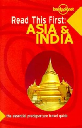 Lonely Planet Read This First: Asia And India, 1st Ed by Various