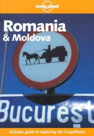 Lonely Planet: Romania and Moldova, 2nd Ed by Nicola Williams & Kim Wildman