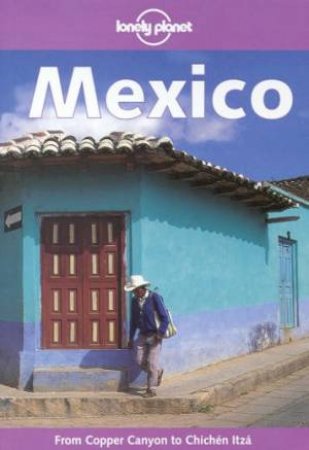 Lonely Planet: Mexico, 7th Ed by Various