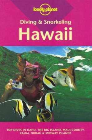 Lonely Planet Diving and Snorkeling: Hawaii, 1st Ed by Various