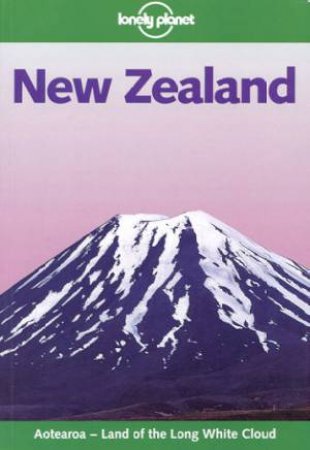 Lonely Planet: New Zealand, 10th Ed by Jeff Williams & Christine Niven