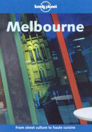 Lonely Planet: Melbourne, 3rd Ed by David McClymont