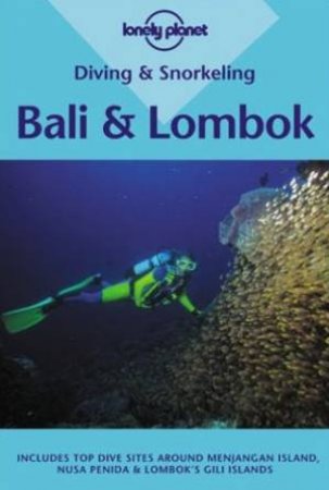 Lonely Planet Diving and Snorkeling: Bali and Lombok, 1st Ed by Rim Rock & Susanna Hinkerks