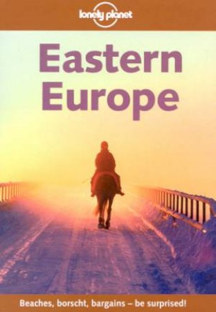 Lonely Planet: Eastern Europe, 6th Ed by Various