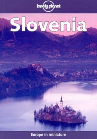 Lonely Planet: Slovenia, 3rd Ed by Various