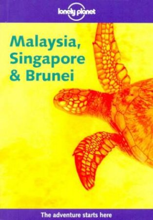 Lonely Planet: Malaysia, Singapore and Brunei, 8th Ed by Various