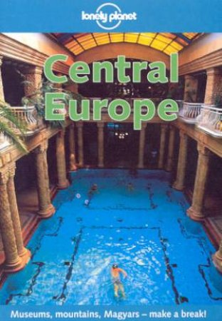 Lonely Planet: Central Europe, 4th Ed by Various