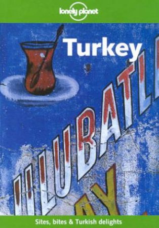 Lonely Planet: Turkey, 7th Ed by Various