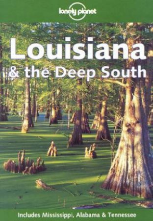 Lonely Planet: Louisiana and The Deep South, 2nd Ed by Various