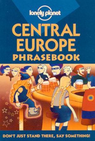 Lonely Planet Phrasebooks: Central Europe, 2nd Ed by Various