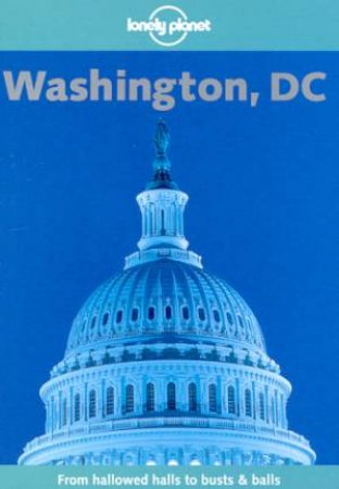 Lonely Planet: Washington, DC, 1st Ed by Various