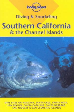 Lonely Planet Diving and Snorkeling: Southern California and The Channel Islands, 1st Ed by David Krival