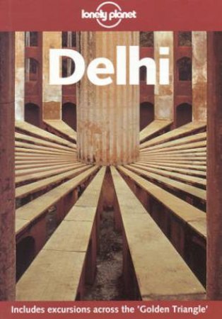 Lonely Planet: Delhi, 3rd Ed by Patrick Horton & Richard Plunkett & Hugh Finlay