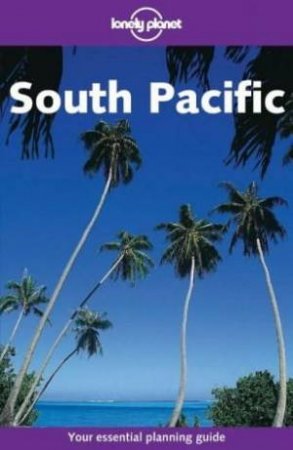 Lonely Planet: South Pacific - 2 Ed by Various