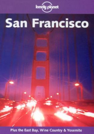 Lonely Planet: San Francisco, 3rd Ed by Tom Downs