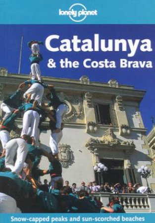 Lonely Planet: Catalunya and The Costa Brava, 1st Ed by Various